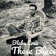 Blake Cruz - These Blues (2025) [Hi-Res]