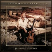 Joshua Aaron - Live at Magdala Synagogue (2026) [Hi-Res]