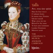 The Cardinall's Musick & Andrew Carwood - Tallis: Ave, rosa sine spinis (2015) [Hi-Res]