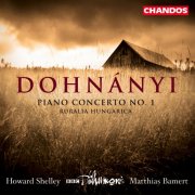 Matthias Bamert, BBC Philharmonic Orchestra, Howard Shelley - Dohnanyi: Piano Concerto No. 1 & Ruralia Hingarica (2002)