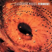 Catherine Wheel - Ferment (1992)