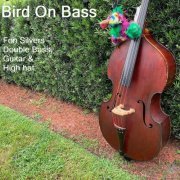 Fon Silvers - Bird on Bass (2019)