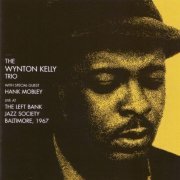 The Wynton Kelly Trio with Hank Mobley - Live At Left Bank Jazz Society Baltimore (2CD) (1967)