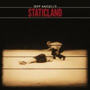 Jeff Angell's Staticland - Jeff Angell's Staticland (2016)