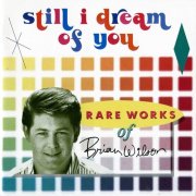 Various Artist - Still I Dream Of You: Rare Works Of Brian Wilson (1993)
