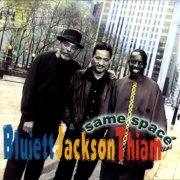 Hamiet Bluiett, D.D. Jackson & Mor Thiam - Same Space (1998)