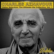 Charles Aznavour - Oldies Selection: The Ultimate the Collection, Vol. 1 (2021)