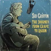 Sid Griffin - The Journey From Grape To Raisin (2024) Hi-Res