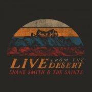 Shane Smith & the Saints - Live from the Desert (2021) Hi-Res