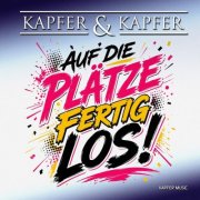 Kapfer & Kapfer - AUF DIE PLÄTZE FERTIG LOS (2026) Hi-Res