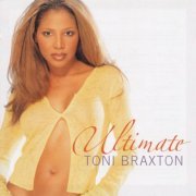 Toni Braxton - Ultimate (Deluxe Edition) (2003)