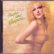 Bette Midler - Thighs and Whispers (1979) [1996]