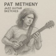 Pat Metheny - Jazz Guitar Sketches (live) (2025)