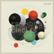 Friends and Neighbors - Circles (2024) [Hi-Res]