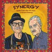Bobby Kapp - Synergy - Bobby Kapp Plays the Music of Richard Sussman (2023)