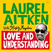 Laurel Aitken, Mighty Megatons - Love And Understanding (2026) [Hi-Res]