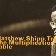 Matthew Shipp Trio - The Multiplication Table (1998)