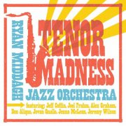 Ryan Middagh Jazz Orchestra - Tenor Madness (2025)