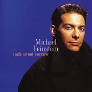 Michael Feinstein - Such Sweet Sorrow (1995/2019)