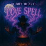 Bobby Beach - Love Spell (2026)