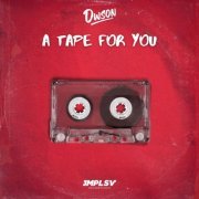 Dwson - A Tape For You (2022)