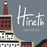 Tanya Brittain - Hireth (2020)