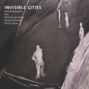 Andrea Guzzoletti, Stefano Onorati, Roberto Cecchetto - Invisible Cities (2010)