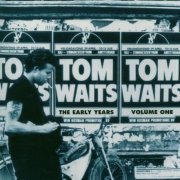 Tom Waits - The Early Years Vol. 1 (1991)