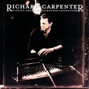 Richard Carpenter - Richard Carpenter: Pianist, Arranger, Composer, Conductor (1997)