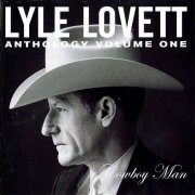 Lyle Lovett - Anthology Vol. 1: Cowboy Man (2001)