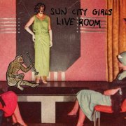 Sun City Girls - Live Room (2006)