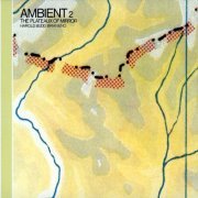 Harold Budd / Brian Eno - Ambient, Vol. 2: The Plateaux Of Mirror (1980/2004)