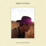 Simon Joyner - Grass, Branch & Bone (2015)
