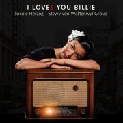 Nicole Herzog & Stewy Von Wattenwyl Group - I Loves You Billie (2016)