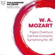 Philharmonie Salzburg - W. A. Mozart - Figaro Overture & Clarinet Concerto & Symphony No. 40 (2019)