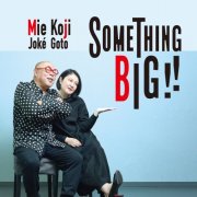 Mie Joie, Koji Goto - SOMETHING BIG!! (2023) Hi-Res