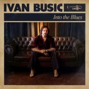 Ivan Busic - Into the Blues (2026) [Hi-Res]