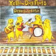 Yellow Dog Flats - Departure 4 44 Pm (2021)