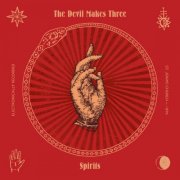 The Devil Makes Three - Spirits (Deluxe Edition) (2025) [Hi-Res]