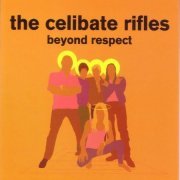 The Celibate Rifles - Beyond Respect (2006) Lossless