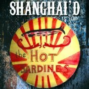 The Hot Sardines - Shanghai'd (2011)