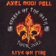 Axel Rudi Pell - Live on Fire: Circle of the Oath Tour 2012 (2013) CD-Rip