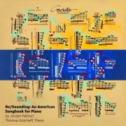 Thomas Kotcheff - Re/Sounding: An American Songbook for Piano (2024) [Hi-Res]