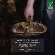 Paolo Vergari - Schumann: Novelletten Op. 21, Toccata Op. 7 - Hubert: Visioni, Toccata (2021)