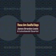 James Brandon Lewis - These Are Soulful Days (Live at Jazztopad, Wrocław, 2021) (2026)