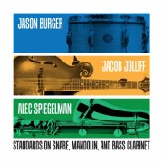 Jason Burger, Alec Spiegelman, Jacob Jolliff - Standards on Snare, Mandolin, and Bass Clarinet (2023) [Hi-Res]