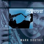 Mark Douthit - Groove (2002)