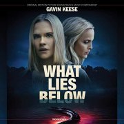 Gavin Keese - What Lies Below (Original Motion Picture Soundtrack) (2021)