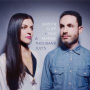 Kristin Slipp & Dov Manski - A Thousand Julys (2013)