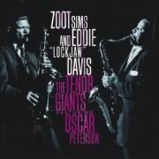 Zoot Sims And Eddie 'Lockjaw' Davis - The Tenor Giants featuring Oscar Peterson (2001)